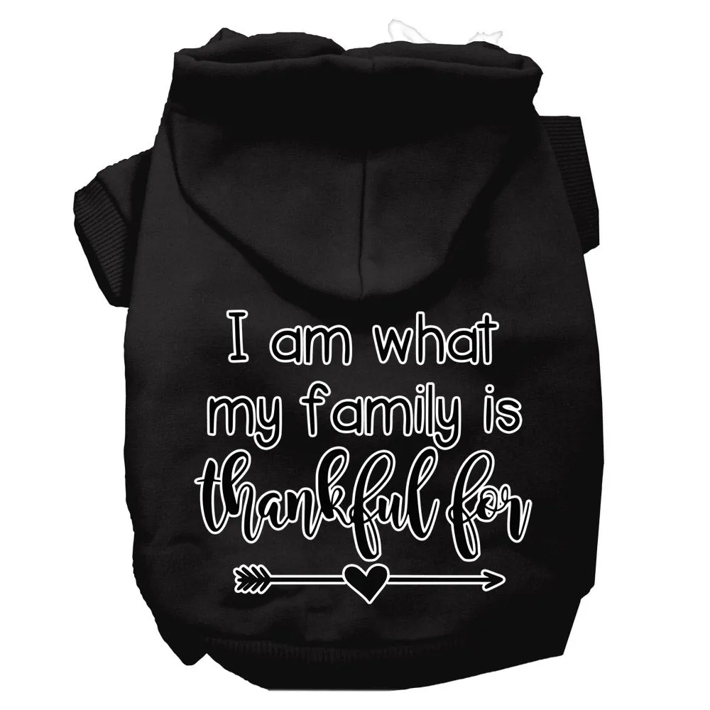 I Am What My Family Is Thankful For Screen Print Dog Hoodie Black S